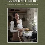 Deliciously Inspiring: A Review of Magnolia Table, Volume 3: A Collection of Recipes for Gathering