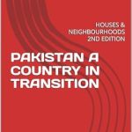 Discover the Transformative Journey of Urban Living: PAKISTAN A COUNTRY IN TRANSITION: HOUSES & NEIGHBOURHOODS 2ND EDITION Review