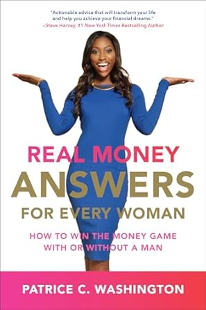Empower Your Financial Future: A Comprehensive Review of Real Money Answers for Every Woman: How to Win the Money Game With or Without a Man