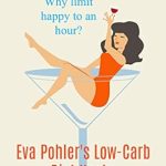 Transform Your Health with These Must-Read Tips: Eva Pohler’s Low-Carb Diet Hacks: Keto Dieting Made Easy