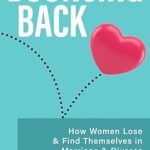 Discover Empowering Insights in Our Review of ‘Bouncing Back: How Women Lose & Find Themselves in Marriage & Divorce’