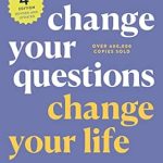 Transform Your Perspective: A Must-Read Review of ‘Change Your Questions, Change Your Life’