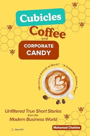 Discover the Hilarious Realities of Office Life: A Review of ‘Cubicles, Coffee, and Corporate Candy: Unfiltered True Short Stories from the Modern Business World’