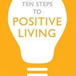 Discover the Life-Changing Insights in Our Review of Ten Steps to Positive Living (Overcoming Common Problems) Discover the Life-Changing Insights in Our Review of Ten Steps to Positive Living (Overcoming Common Problems)