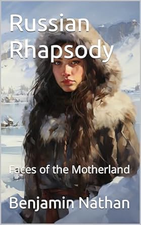 Discover the Soul of Russia: A Captivating Review of Russian Rhapsody: Faces of the Motherland (Russian Reverie: A Photographic Journey Book 2)