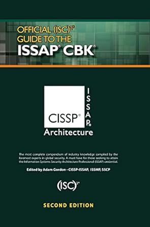 Essential Insights: A Comprehensive Review of the Official (ISC)2® Guide to the ISSAP® CBK ((ISC)2 Press)