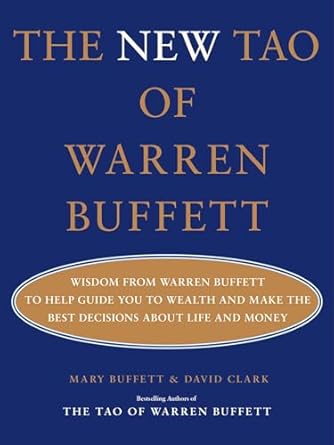 Unlock the Secrets to Wealth: A Comprehensive Review of The New Tao of Warren Buffett – Wisdom from Warren Buffett to Help Guide You to Wealth and Make the Best Decisions About Life and Money