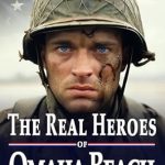 Discover the Untold Stories in ‘The Real Heroes of Omaha Beach: Soldiers Lost to History’ – A Gripping Review of Unsung Valor
