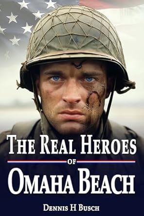 Discover the Untold Stories in ‘The Real Heroes of Omaha Beach: Soldiers Lost to History’ – A Gripping Review of Unsung Valor