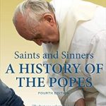 Unveiling the Truth: A Captivating Review of Saints and Sinners: A History of the Popes; Fourth Edition Unveiling the Truth: A Captivating Review of Saints and Sinners: A History of the Popes; Fourth Edition