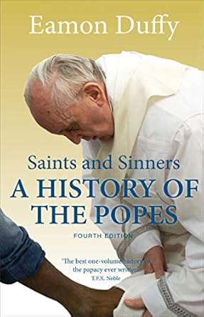 Unveiling the Truth: A Captivating Review of Saints and Sinners: A History of the Popes; Fourth Edition