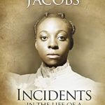 Must-Read Review: Incidents in the Life of a Slave Girl – A Powerful Narrative of Freedom and Resilience