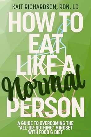 Discover the Secrets to Balanced Eating: A Comprehensive Review of ‘How to Eat Like a Normal Person’