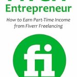 Unlocking Your Freelance Potential: A Comprehensive Review of ‘FIVERR ENTREPRENEUR: How to Earn Part-Time Income from Fiverr Freelancing from Amazon’ Unlocking Your Freelance Potential: A Comprehensive Review of ‘FIVERR ENTREPRENEUR: How to Earn Part-Time Income from Fiverr Freelancing from Amazon’