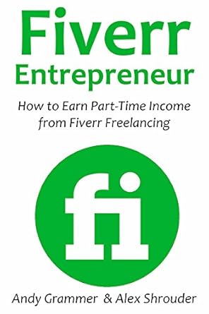 Unlocking Your Freelance Potential: A Comprehensive Review of ‘FIVERR ENTREPRENEUR: How to Earn Part-Time Income from Fiverr Freelancing from Amazon’