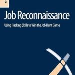 Unlock Your Dream Career: A Review of Job Reconnaissance: Using Hacking Skills to Win the Job Hunt Game Unlock Your Dream Career: A Review of Job Reconnaissance: Using Hacking Skills to Win the Job Hunt Game