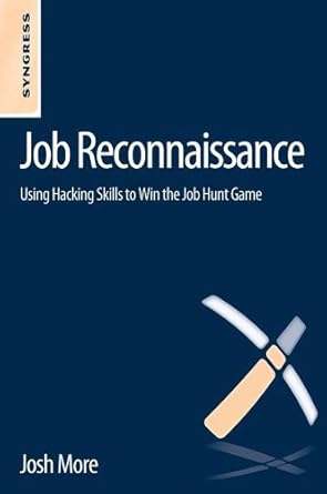 Unlock Your Dream Career: A Review of Job Reconnaissance: Using Hacking Skills to Win the Job Hunt Game