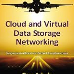 Must-Read Insights: Cloud and Virtual Data Storage Networking – A Comprehensive Guide for Modern Data Solutions Must-Read Insights: Cloud and Virtual Data Storage Networking – A Comprehensive Guide for Modern Data Solutions
