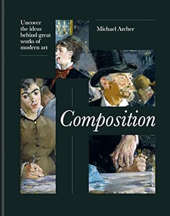 Discover the Secrets of Modern Masterpieces: A Review of ‘Composition: Uncover the Ideas Behind Great Works of Modern Art’
