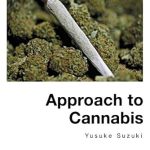 Unveiling the Secrets of Cannabis: A Comprehensive Review of Approach to Cannabis: tabitotaima (Japanese Edition) Unveiling the Secrets of Cannabis: A Comprehensive Review of Approach to Cannabis: tabitotaima (Japanese Edition)