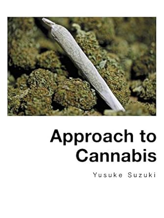 Unveiling the Secrets of Cannabis: A Comprehensive Review of Approach to Cannabis: tabitotaima (Japanese Edition)