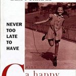 Transform Your Life: A Comprehensive Review of ‘Never Too Late to Have a Happy Childhood: Turning Your Past Traumas to Resources for Your Future’