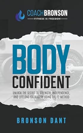 Transform Your Life: A Comprehensive Review of Body Confident: Unlock the Secret to Strength, Independence, and Lifelong Badassery Using the F2 Method