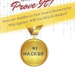 Unlock Your Cybersecurity Skills with This Engaging Challenge: Think You Can Outsmart the Hackers? Prove It!: Over 50+ Riddles to Test Your Cybersecurity Wits Against. Will You Win #1 Hacker? Unlock Your Cybersecurity Skills with This Engaging Challenge: Think You Can Outsmart the Hackers? Prove It!: Over 50+ Riddles to Test Your Cybersecurity Wits Against. Will You Win #1 Hacker?