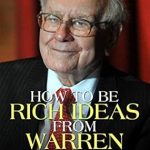 Unlocking Wealth: A Comprehensive Review of How To Be Rich – Ideas From Warren Buffett (Warren Buffett Investment Strategy Book)