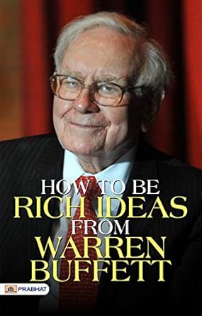 Unlocking Wealth: A Comprehensive Review of How To Be Rich – Ideas From Warren Buffett (Warren Buffett Investment Strategy Book)