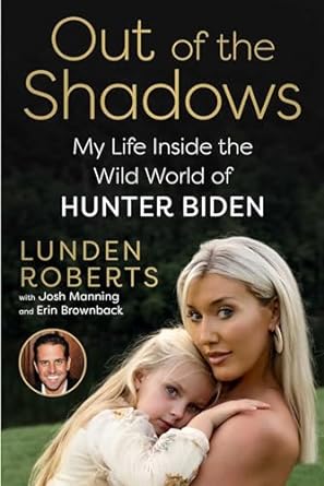 Unveiling the Truth: A Deep Dive into ‘Out of the Shadows: My Life Inside the Wild World of Hunter Biden’