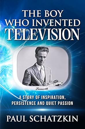 Discover the Genius Behind the Screen: A Captivating Review of The Boy Who Invented Television: A Story of Inspiration, Persistence and Quiet Passion