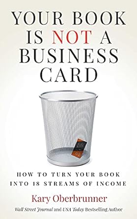 Unlock Your Earning Potential: A Must-Read Review of ‘Your Book is Not a Business Card: How to Turn Your Book into 18 Streams of Income from Amazon’