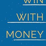 Unlock Financial Success: A Comprehensive Review of A Beginner’s Guide to Win With Money