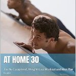 Transform Your Body with Proven Strategies: A Review of At Home 30: The No-Equipment, Weight-Loss Workout and Meal Plan Guide