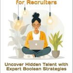 Discover Top Recruiter Secrets: Advanced LinkedIn Search Techniques for Recruiters – Uncover Hidden Talent with Expert Boolean Strategies Discover Top Recruiter Secrets: Advanced LinkedIn Search Techniques for Recruiters – Uncover Hidden Talent with Expert Boolean Strategies