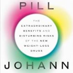 Unveiling the Truth: A Comprehensive Review of ‘Magic Pill: The Extraordinary Benefits and Disturbing Risks of the New Weight-Loss Drugs’
