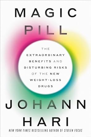 Unveiling the Truth: A Comprehensive Review of ‘Magic Pill: The Extraordinary Benefits and Disturbing Risks of the New Weight-Loss Drugs’