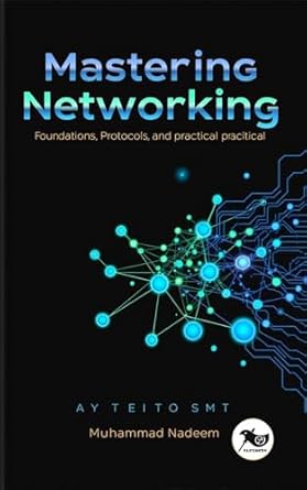 Unlock the Secrets of Networking with Our In-Depth Review of ‘Mastering Computer Networking: Foundations, Protocols, and Practical Applications’ – A Comprehensive Guide to Networking Principles, Technologies, and Security Best Practices for IT Professionals