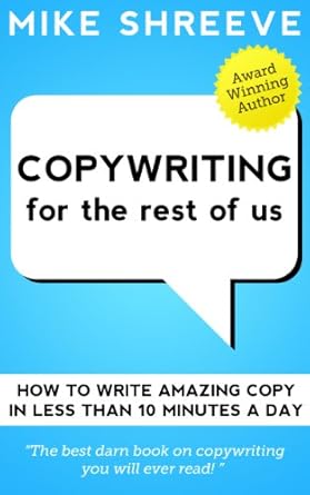 Unlock Your Writing Potential: A Comprehensive Review of ‘Copywriting For The Rest Of Us (Marketing For The Rest Of Us Book 2)’