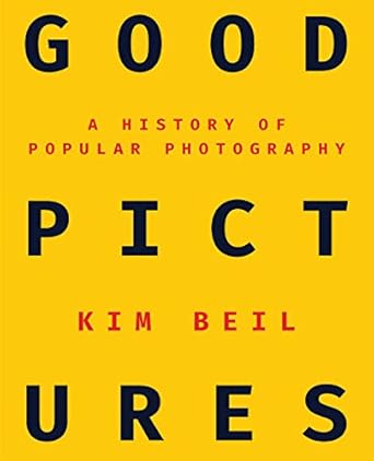 Must-Read for Photography Enthusiasts: Good Pictures: A History of Popular Photography from Amazon