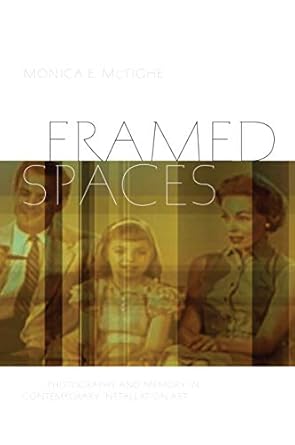 An In-Depth Review of Framed Spaces: Photography and Memory in Contemporary Installation Art – A Must-Read for Visual Culture Enthusiasts!