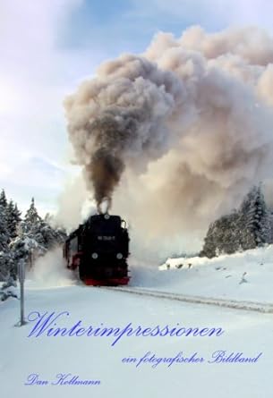 Discover the Beauty of Winter: A Captivating Review of ‘Winterimpressionen – ein fotografischer Bildband (German Edition)’