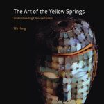 Discover the Secrets of Ancient China: A Compelling Review of The Art of the Yellow Springs: Understanding Chinese Tombs from Amazon Discover the Secrets of Ancient China: A Compelling Review of The Art of the Yellow Springs: Understanding Chinese Tombs from Amazon
