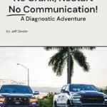 Discover the Secrets of Automotive Diagnostics: A Review of ‘No Start No Crank No Communication: A Diagnostic Adventure’ Discover the Secrets of Automotive Diagnostics: A Review of ‘No Start No Crank No Communication: A Diagnostic Adventure’