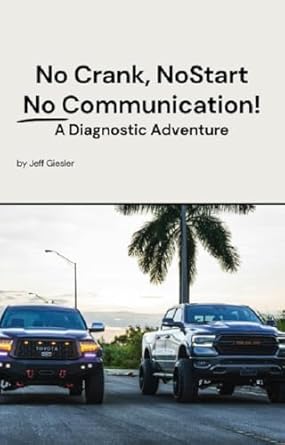 Discover the Secrets of Automotive Diagnostics: A Review of ‘No Start No Crank No Communication: A Diagnostic Adventure’