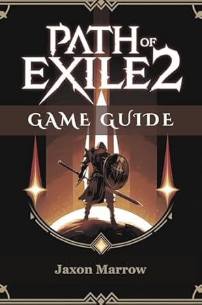 Unlock Your Potential with This Must-Read Review: PATH OF EXILE 2 GAME GUIDE: From Beginner To Endgame Pro—Craft Powerful Builds, Survive Hardcore, And Defeat Every Boss