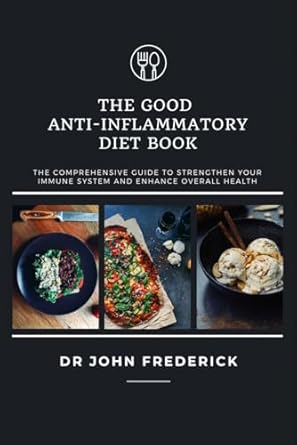 Discover the Benefits: A Comprehensive Review of The Good Anti-inflammatory Diet Book