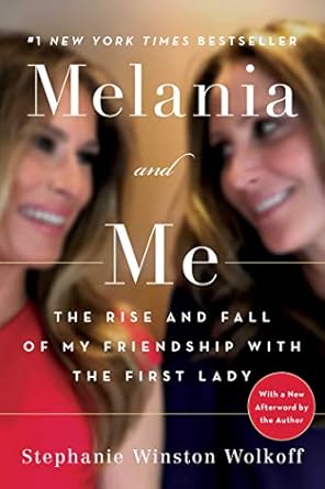 An Honest Reflection on Friendship: A Review of Melania and Me: The Rise and Fall of My Friendship with the First Lady