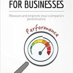 Unlock Your Business Potential: A Comprehensive Review of ‘Benchmarking for Businesses: Measure and Improve Your Company’s Performance (Management & Marketing Book 4)’